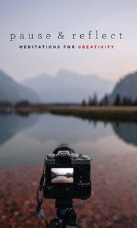 Pause & Reflect: Meditations for Creativity