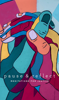 Pause & Reflect: Meditations for Justice