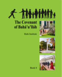 Ruhi Book 8 - The Covenant of Baha'u'llah