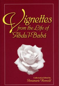 Vignettes from the Life of Abdu'l-Baha (ePub)